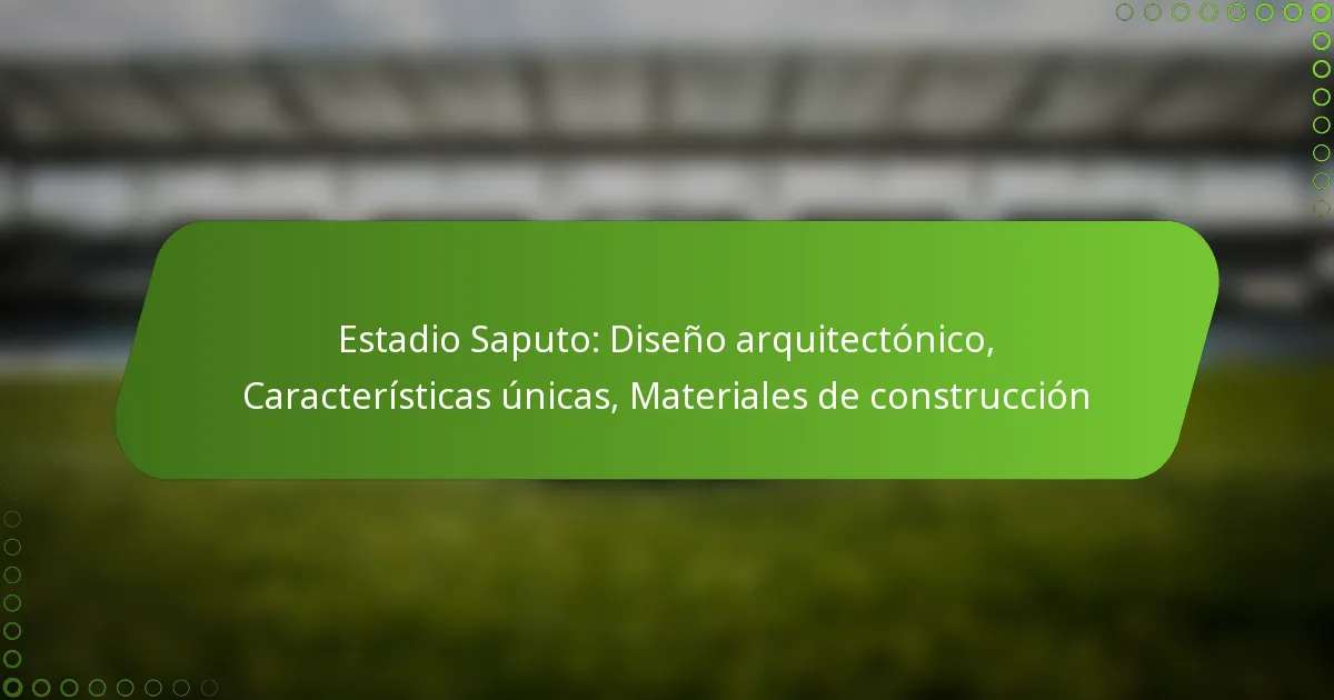 Estadio Saputo: Diseño arquitectónico, Características únicas, Materiales de construcción